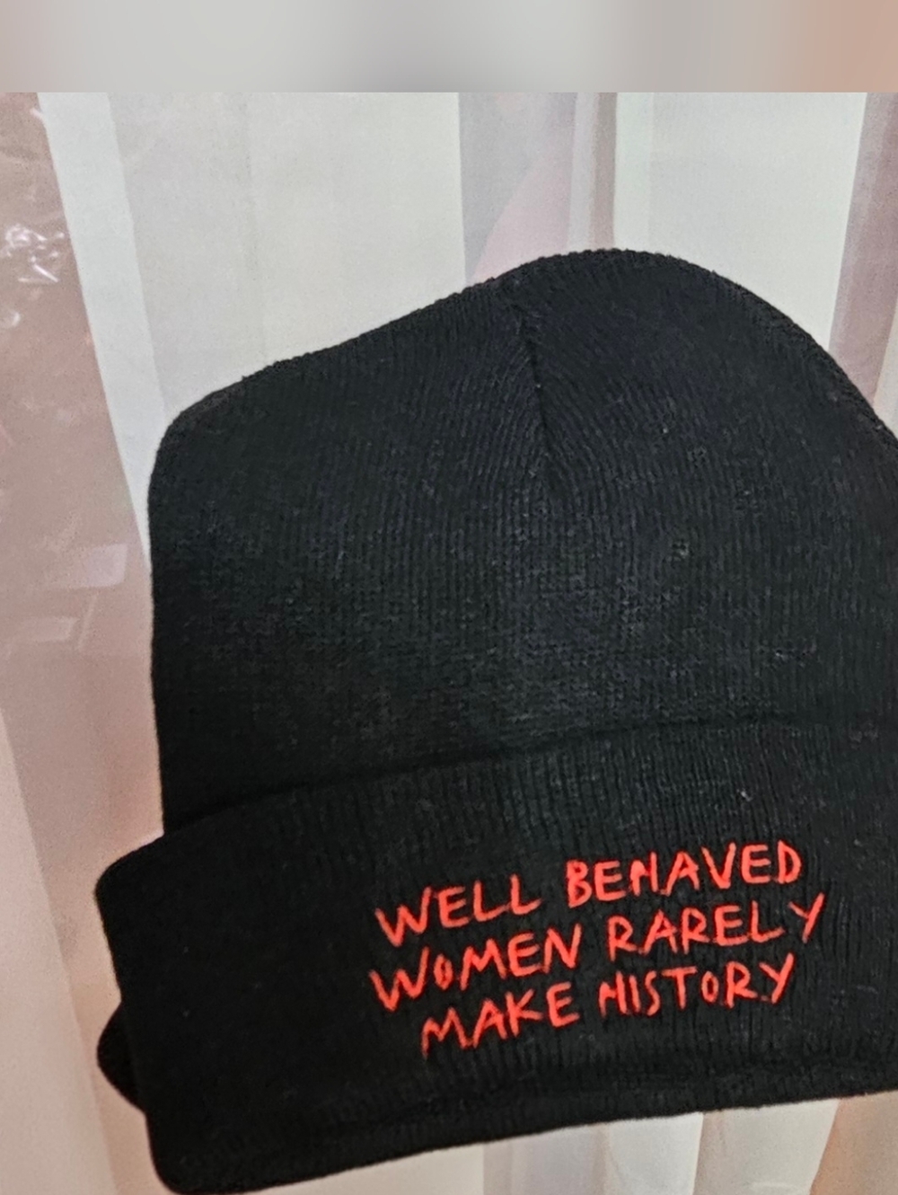 Well Behaved Women Rarely Make History Embroidered Beanie